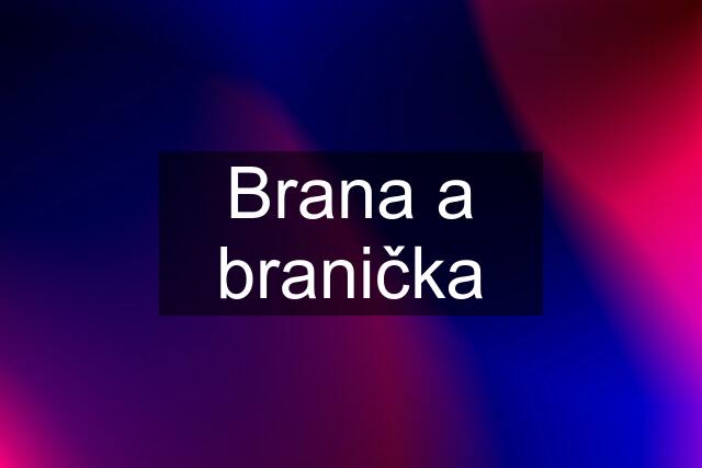 Brana a branička