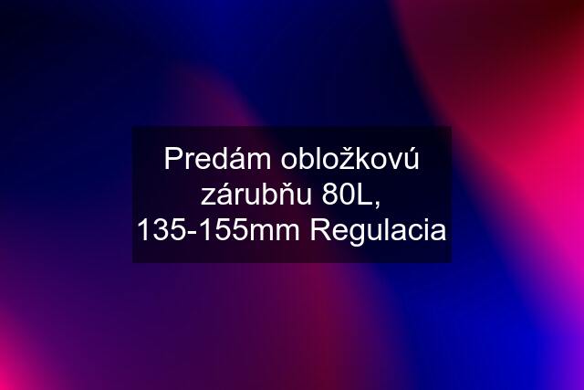 Predám obložkovú zárubňu 80L, 135-155mm Regulacia