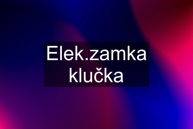 Elek.zamka klučka