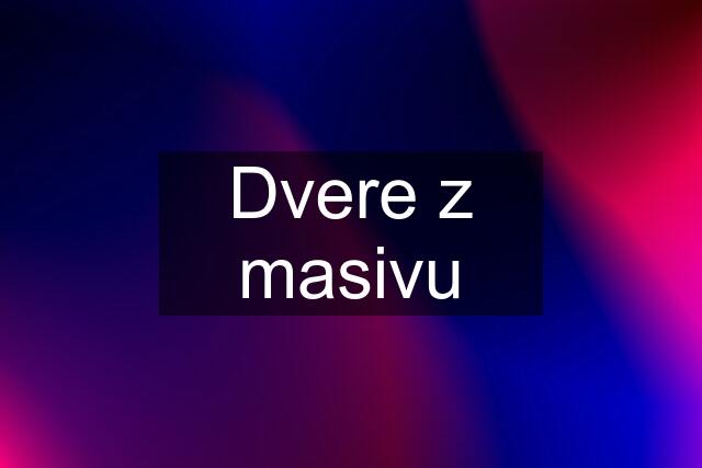 Dvere z masivu