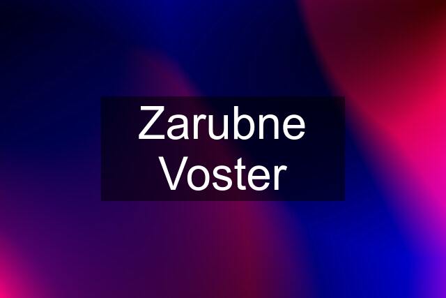 Zarubne Voster