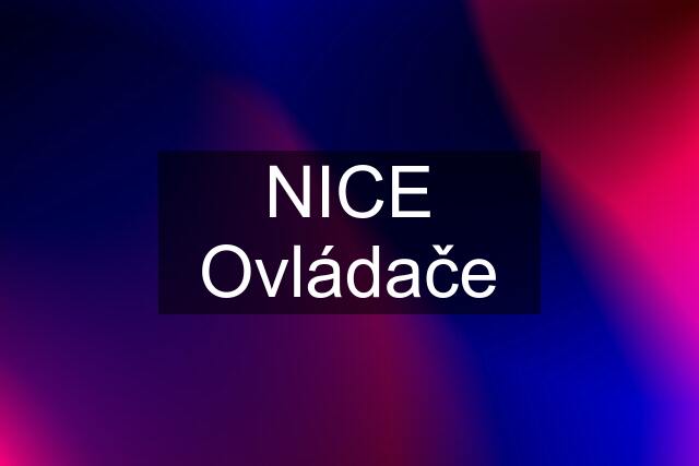 NICE Ovládače