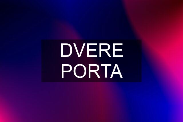 DVERE PORTA