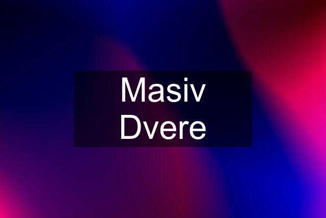 Masiv Dvere