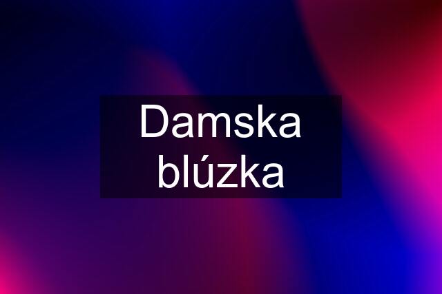 Damska blúzka