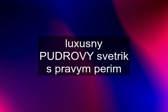 luxusny PUDROVY svetrik s pravym perim