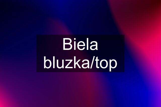 Biela bluzka/top