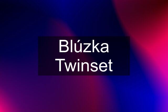 Blúzka Twinset