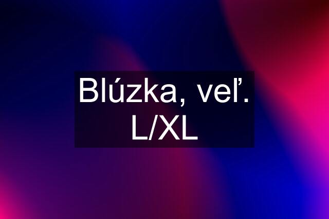 Blúzka, veľ. L/XL