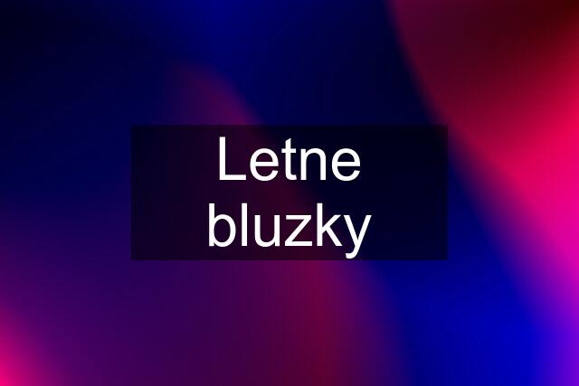 Letne bluzky