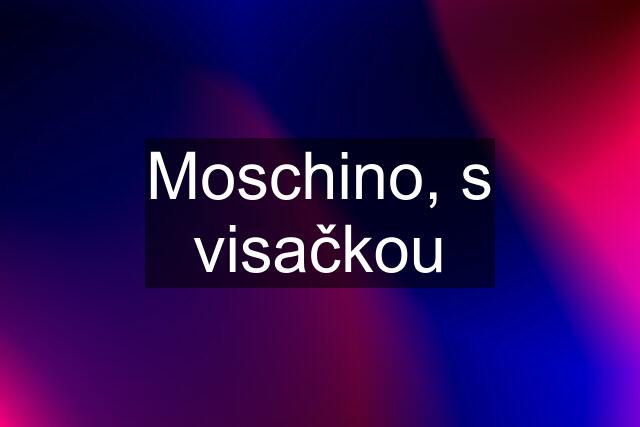 Moschino, s visačkou