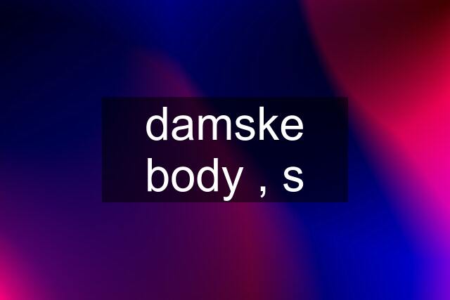 damske body , s