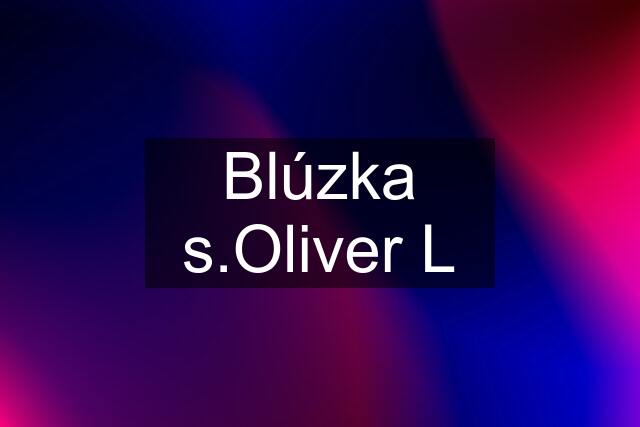 Blúzka s.Oliver L