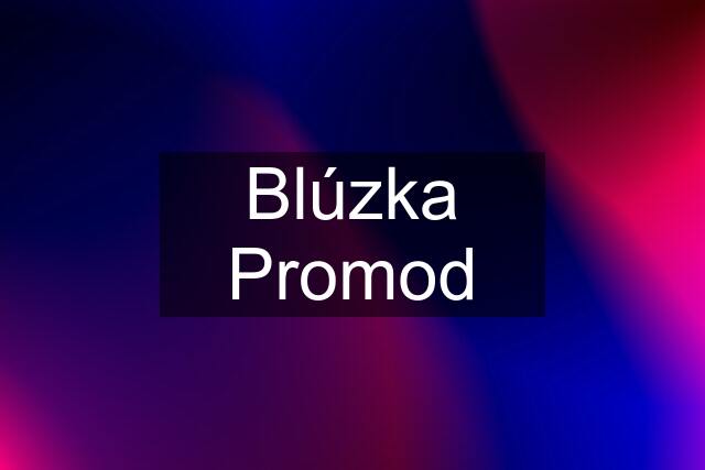 Blúzka Promod