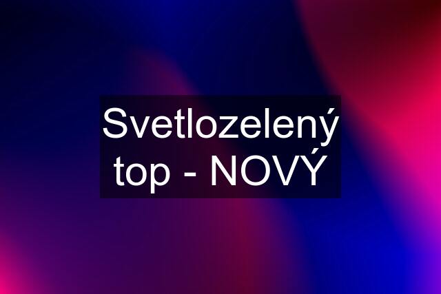 Svetlozelený top - NOVÝ