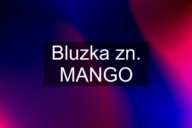 Bluzka zn. MANGO