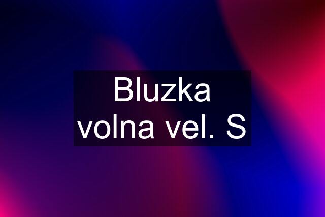 Bluzka volna vel. S