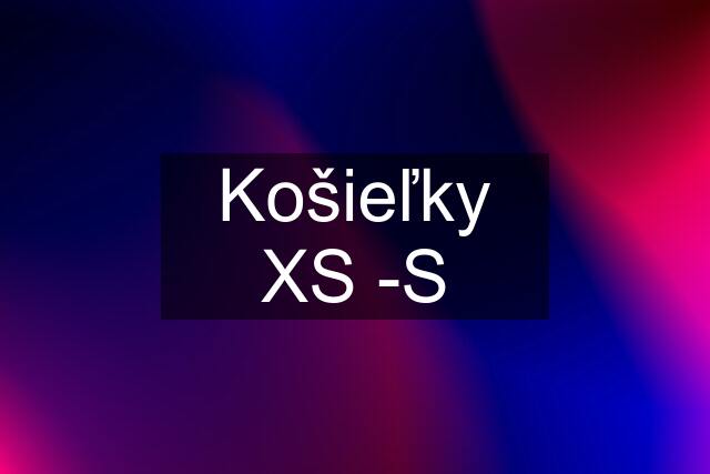 Košieľky XS