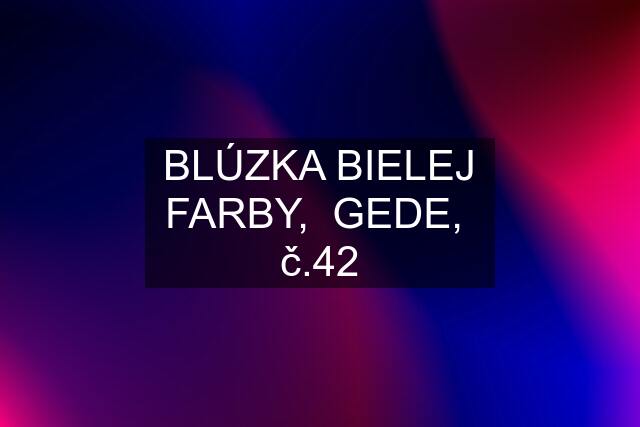 BLÚZKA BIELEJ FARBY,  GEDE,  č.42