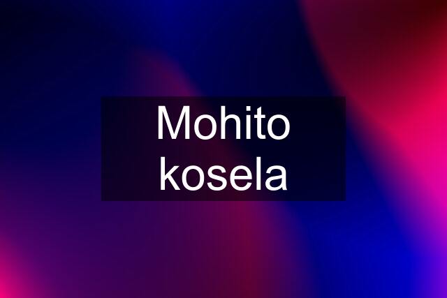 Mohito kosela