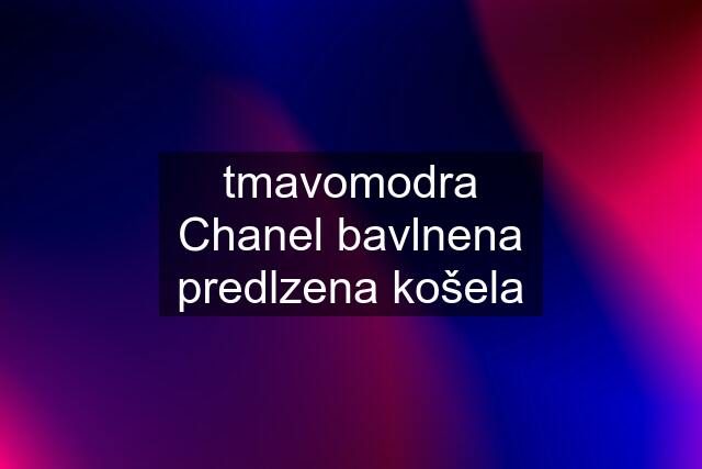 tmavomodra Chanel bavlnena predlzena košela