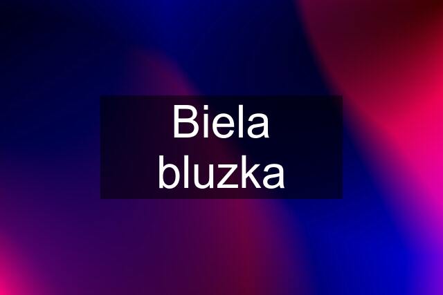 Biela bluzka