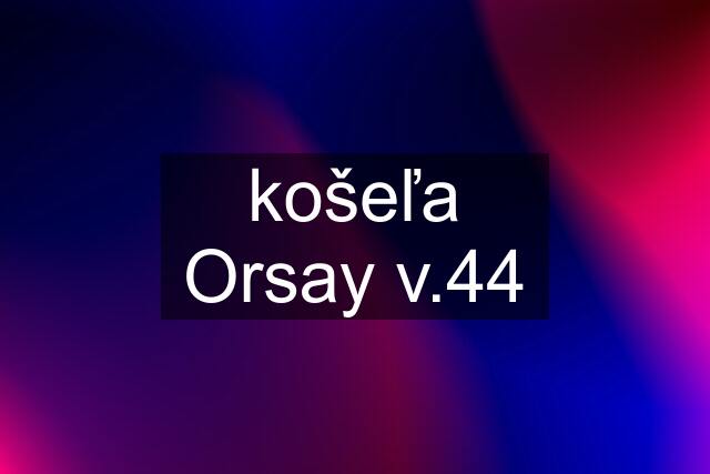 košeľa Orsay v.44