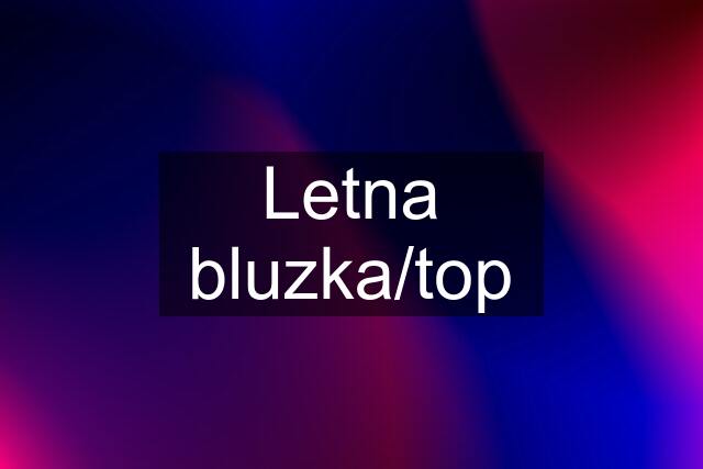 Letna bluzka/top