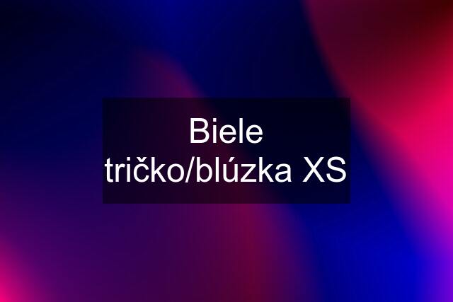 Biele tričko/blúzka XS