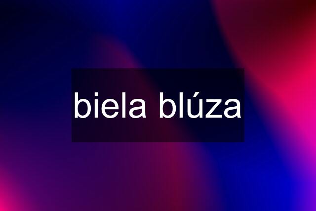 biela blúza