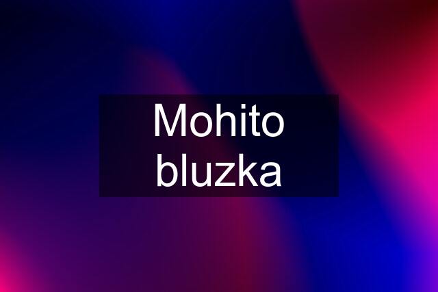 Mohito bluzka