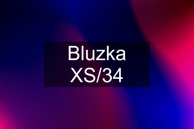 Bluzka XS/34