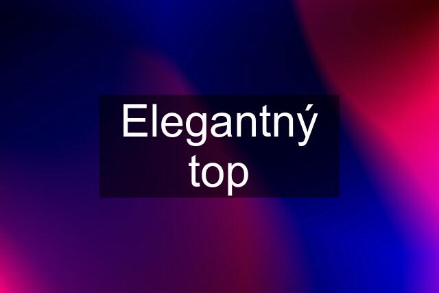 Elegantný top