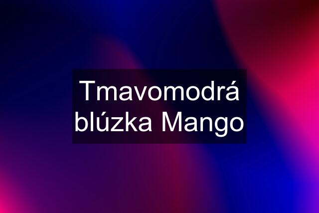 Tmavomodrá blúzka Mango