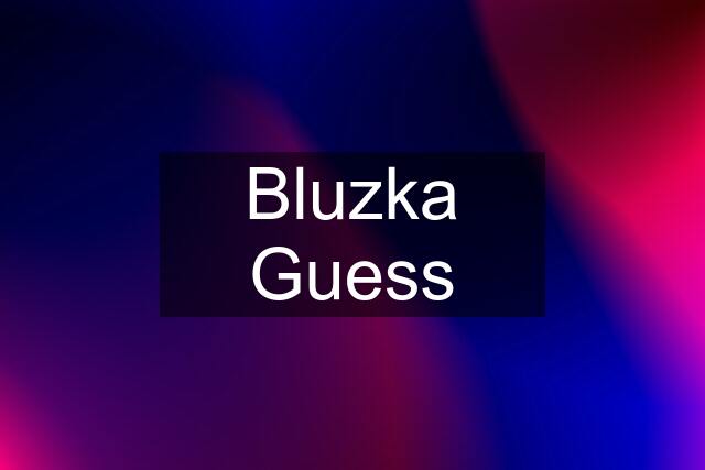 Bluzka Guess