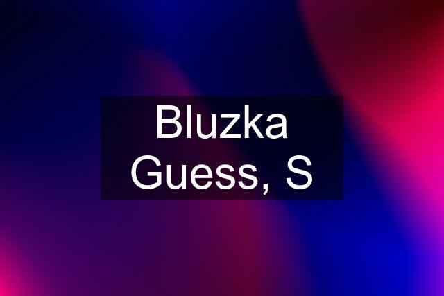 Bluzka Guess, S