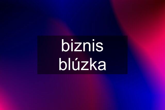 biznis blúzka