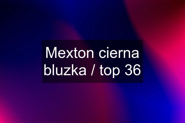 Mexton cierna bluzka / top 36