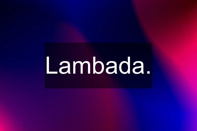 Lambada.