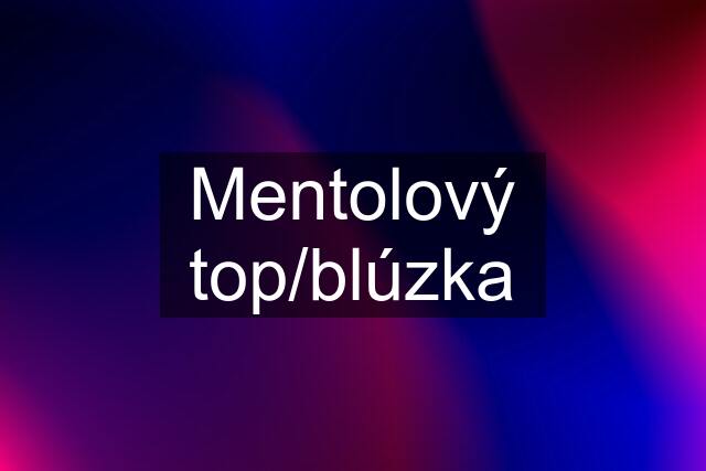 Mentolový top/blúzka