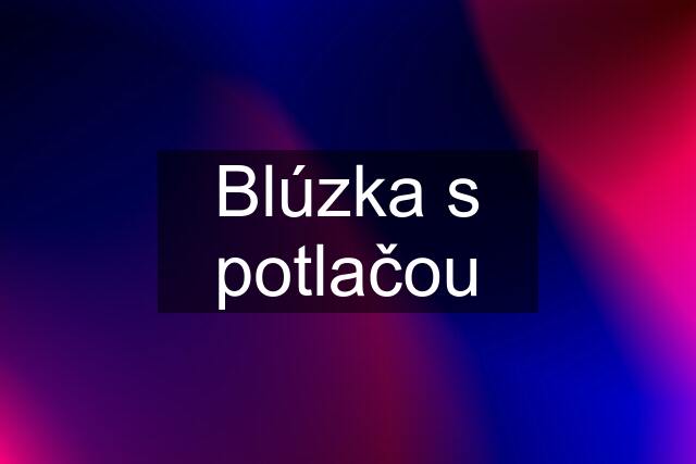 Blúzka s potlačou