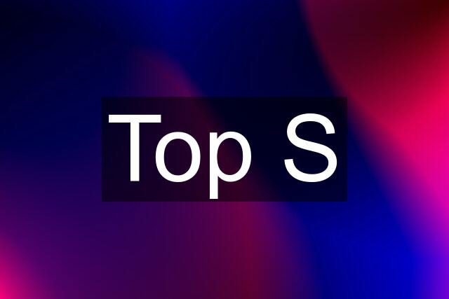 Top S