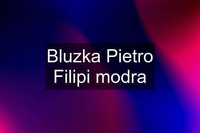 Bluzka Pietro Filipi modra