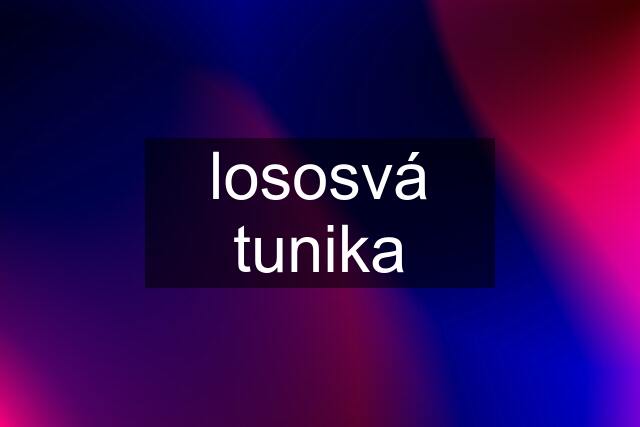 lososvá tunika