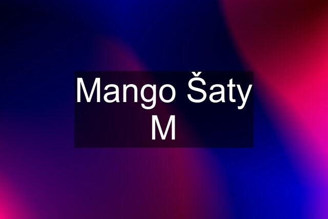 Mango Šaty M