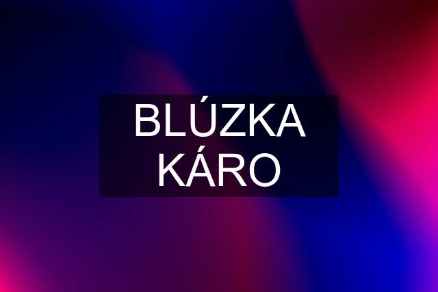 BLÚZKA KÁRO