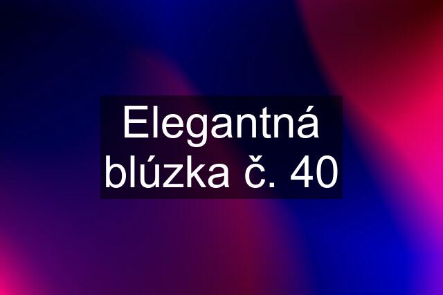 Elegantná blúzka č. 40