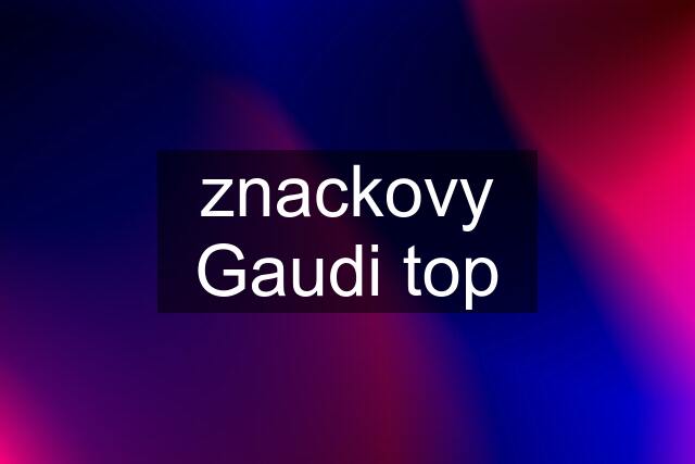 znackovy Gaudi top