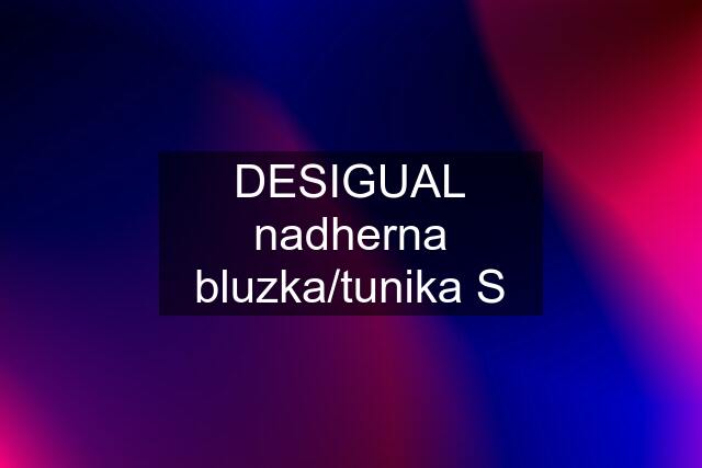 DESIGUAL nadherna bluzka/tunika S