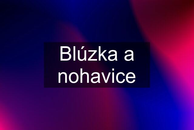 Blúzka a nohavice